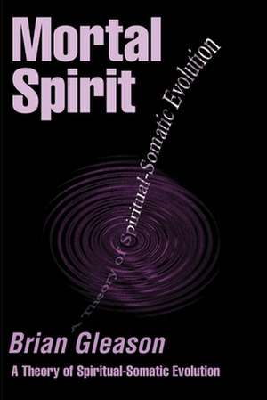 Mortal Spirit de Brian Gleason