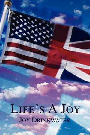 Life's a Joy de Joy Drinkwater