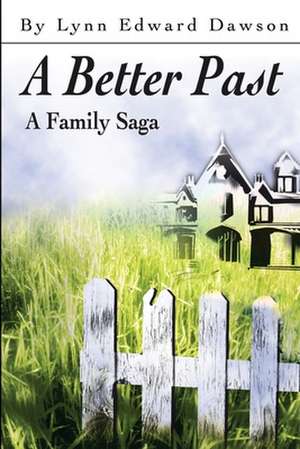 A Better Past de Lynn Edward Dawson