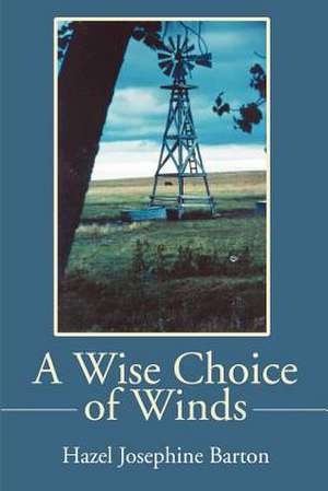 A Wise Choice of Winds de Hazel Josephine Barton