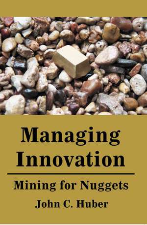 Managing Innovation de John C. Huber