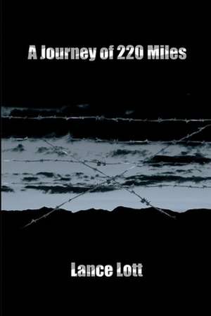 A Journey of 220 Miles de Lance A. Lott