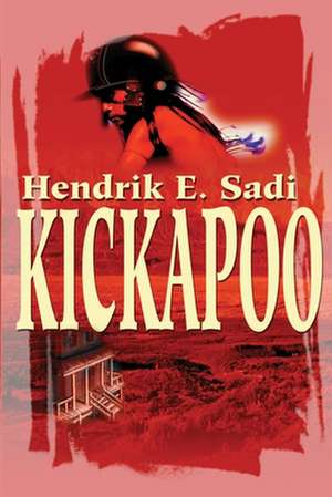 Kickapoo de Hendrik E. Sadi