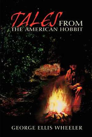 Tales from the American Hobbit de George Ellis Jr. Wheeler