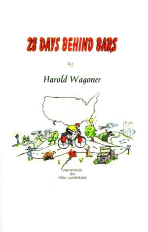 28 Days Behind Bars de Harold Wagoner