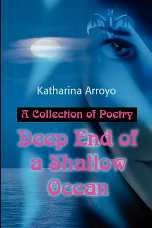 Deep End of a Shallow Ocean de Katharina Arroyo