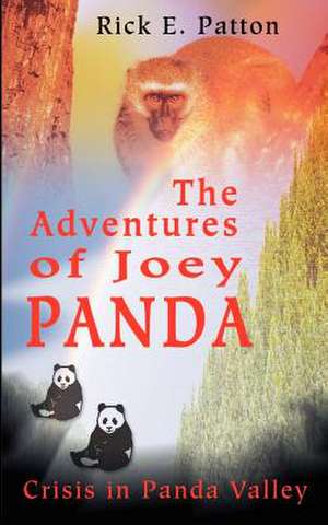 The Adventures of Joey Panda de Rick E. Patton