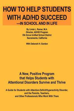 How to Help Students with AD/HD Succeed--In School and in Life de Linda L. Ramer