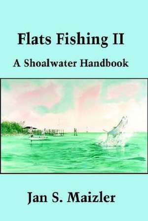 Flats Fishing II de Jan S. Maizler