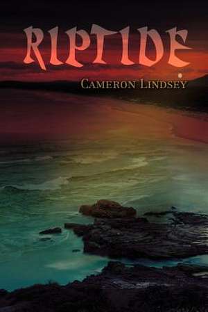 Riptide de Cameron A. Lindsey