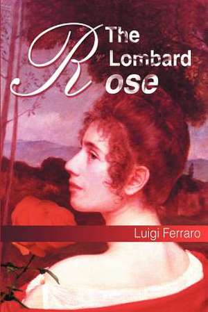 The Lombard Rose de Luigi Ferraro