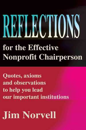 Reflections for the Effective Nonprofit Chairperson de Jim Norvell