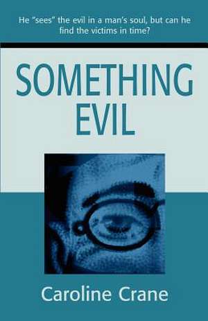 Something Evil de Caroline Crane