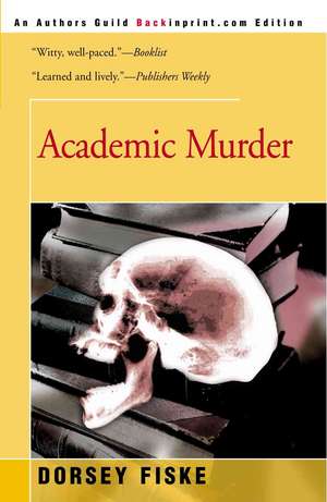 Academic Murder de Dorsey Fiske