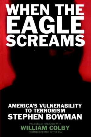 When the Eagle Screams de Stephen Bowman