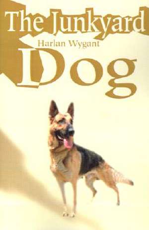 Junkyard Dog de Harlan Wygant