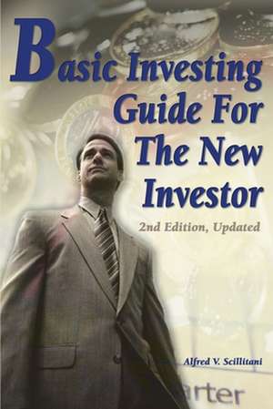 Basic Investing Guide for the New Investor de Alfred V. Scillitani