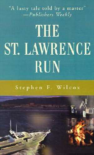 The St. Lawrence Run de Stephen F. Wilcox