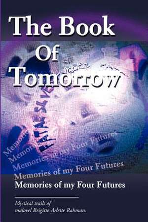 The Book of Tomorrow de Brigitte A. Rahman