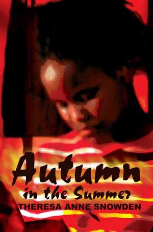 Autumn in the Summer de Theresa A. Snowden