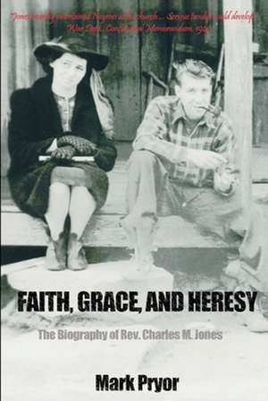 Faith, Grace and Heresy de Mark Pryor