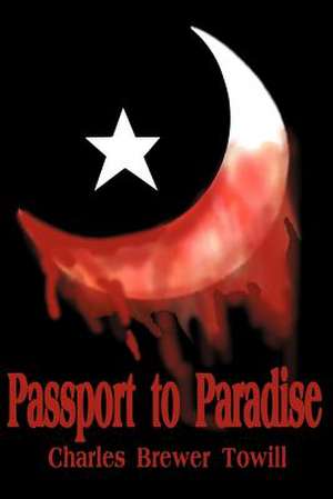 Passport to Paradise de Charles B. Towill