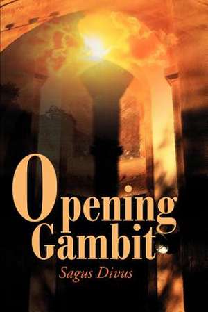 Opening Gambit de Sagus Divus