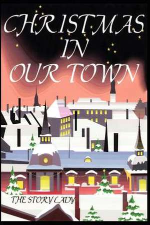 Christmas in Our Town de Bonnie M. Gulan