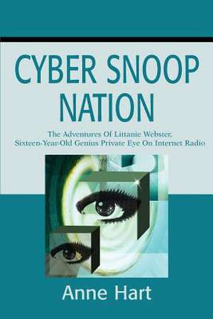 Cyber Snoop Nation de Anne Hart