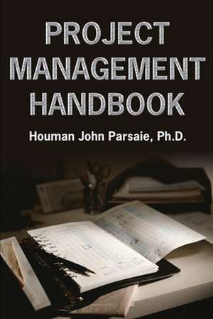 Project Management Handbook de Houman John Parsaie