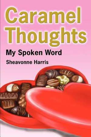 Caramel Thoughts de Sheavonne A. Harris