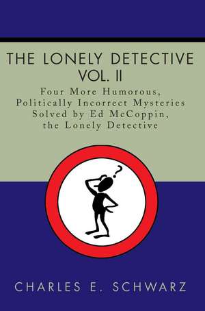 The Lonely Detective, Vol. II de Schwarz, Charles E.