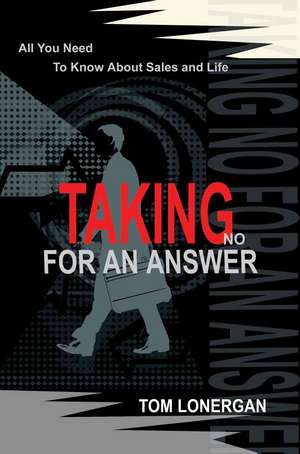 Taking No for an Answer de Tom Lonergan