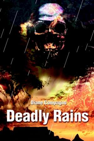 Deadly Rains de Diane M. Compagno