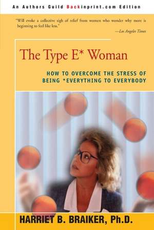 The Type E* Woman de Harriet B. Braiker