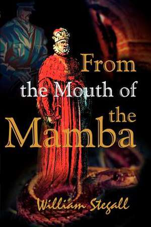 From the Mouth of the Mamba de William R. Stegall