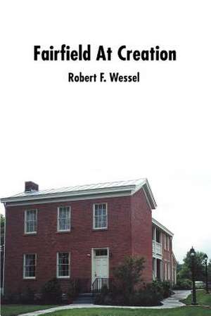 Fairfield at Creation de Robert F. Wessel