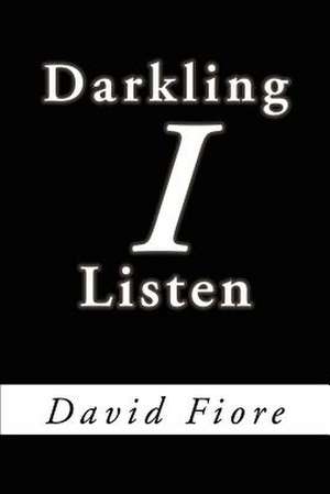 Darkling I Listen de David Fiore