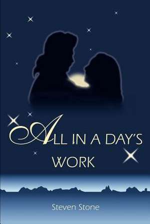 All in a Day's Work de Steven Stone