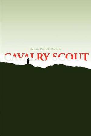 Cavalry Scout de Dennis P. Michels