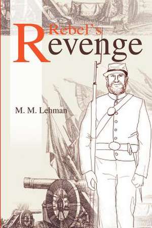 Rebel's Revenge de M. M. Lehman