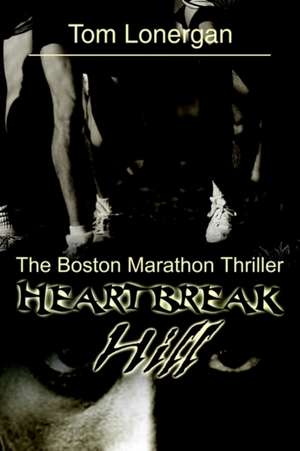 Heartbreak Hill de Tom Lonergan