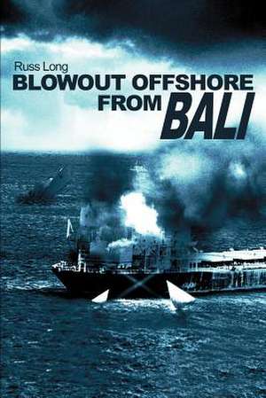 Blowout Offshore from Bali de Russ Long