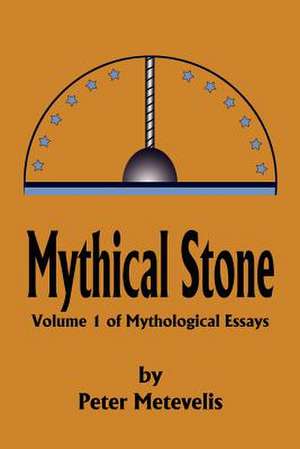 Mythical Stone de Peter J. Metevelis