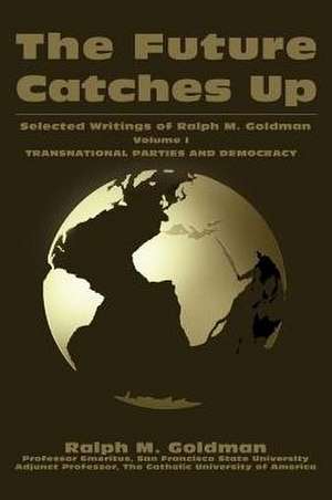 The Future Catches Up de Ralph M. Goldman