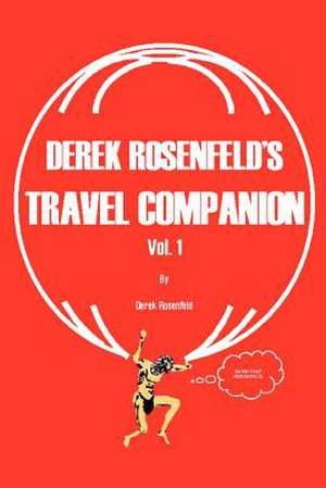 Derek Rosenfeld's Travel Companion, Vol. 1 de Derek T. Rosenfeld