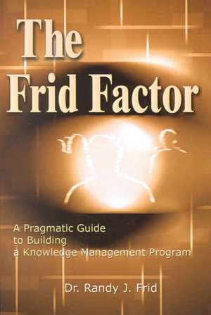 The Frid Factor de Randy J. Frid