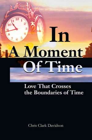 In a Moment of Time de Chris Clark Davidson