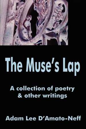 The Muse's Lap de Adam Lee D'Amato-Neff