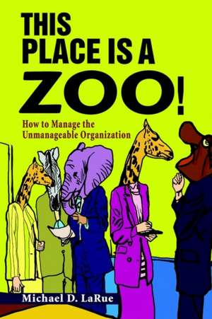 This Place Is a Zoo! de Michael D. Larue